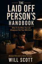 The Laid Off Person's Handbook