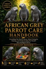 AFRICAN GREY PARROT CARE HANDBOOK