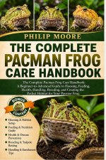 THE COMPLETE PACMAN FROG CARE HANDBOOK