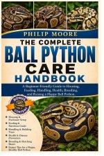 THE COMPLETE BALL PYTHON CARE HANDBOOK