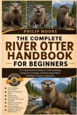 THE COMPLETE RIVER OTTER HANDBOOK FOR BEGINNERS