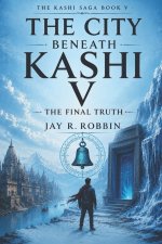THE CITY BENEATH KASHI V