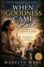 When Goodness Came Back