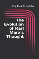 The Evolution of Karl Marx's Thought