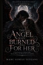 THE ANGEL WHO BURNED FOR HER
