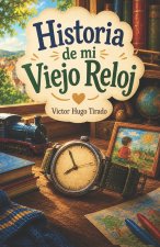 Historia de mi Viejo Reloj