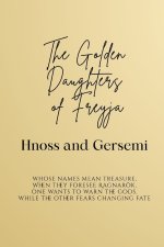 The Golden Daughters of Freyja - Hnoss and Gersemi