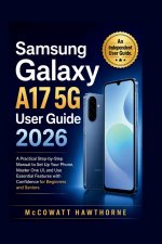 SAMSUNG GALAXY A17 5G USER GUIDE 2026