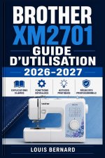 Brother XM2701 Guide d'Utilisation 2026-2027