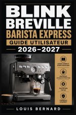 Breville Barista Express Guide Utilisateur 2026-2027