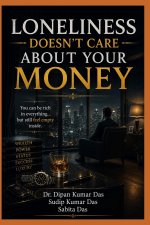 Loneliness Doesn't Care About Your Money