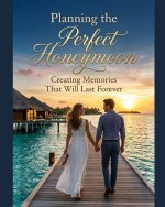 PLANNING THE PERFECT HONEYMOON