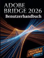 Adobe Bridge 2026 Benutzerhandbuch