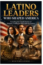 Latino Leaders Who Shaped America