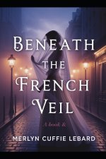 BENEATH THE FRENCH VEIL