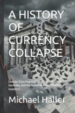 A HISTORY OF CURRENCY COLLAPSE