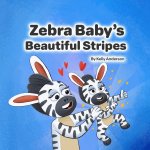 Zebra Baby's Beautiful Stripes