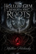 The Hollow Gem Beneath the Roots