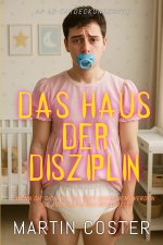 Das Haus der Disziplin
