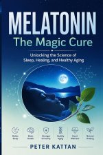 MELATONIN - The Magic Cure