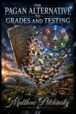 The Pagan Alternative to Grades and Testing