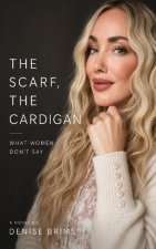 The Scarf, The Cardigan