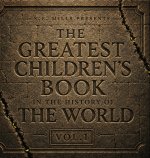 The Greatest Children's Book In The History of the World-Vol 1