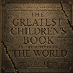 The Greatest Children's Book In The History of the World-Vol 1