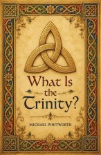 What Is the Trinity?