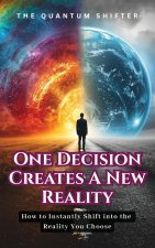 One Decision Creates a New Reality