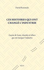 CES HISTOIRES QUI ONT CHANGE INDUSTRIE