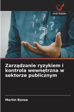 Zarządzanie ryzykiem i kontrola wewnętrzna w sektorze publicznym
