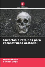 Enxertos e retalhos para reconstrução orofacial