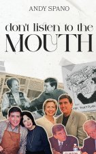 Don't Listen to the Mouth