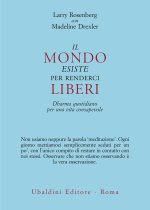 mondo esiste per renderci liberi. Dharma quotidiano per una vita consapevole