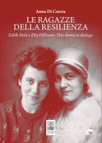 ragazze della resilienza. Edith Stein e Etty Hillesum: due donne in dialogo