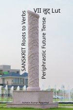 Sanskrit Roots to Verbs VII Lut Periphrastic Future Tense