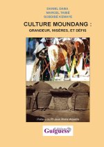 CULTURE MOUNDANG :  GRANDEUR, MISÈRES, ET DÉFIS