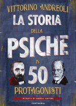 storia della psiche in 50 protagonisti