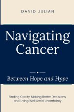 Navigating Cancer Between Hope and Hype