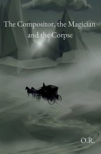 The Compositor, the Magician and the Corpse
