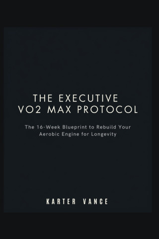 THE EXECUTIVE VO2 MAX PROTOCOL