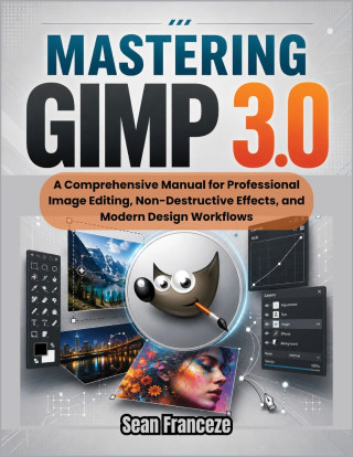 MASTERING GIMP 3.0