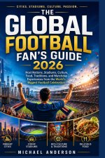 The Global Football Fan's Guide 2026
