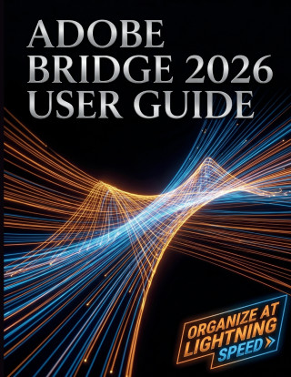 Adobe Bridge 2026 User Guide