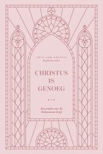 Christus is genoeg. Een studie over de Kolossenzen