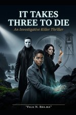 IT TAKES THREE TO DIE