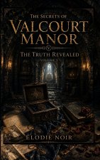 THE SECRETS OF VALCOURT MANOR