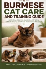 BURMESE CAT CARE AND TRAINING GUIDE
