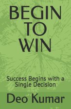 BEGIN TO WIN